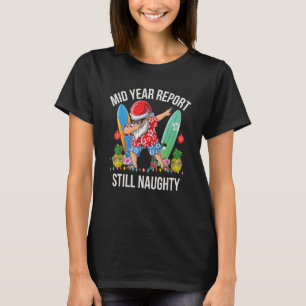 Christmas In July Mid Year Report Still Naughty Sa T-Shirt