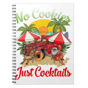 Christmas In July Santa No Cookies Just Cocktails Notebook
