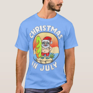 Christmas In July Santa Summer Beach Christmas In T-Shirt