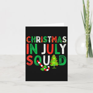 Christmas In July Squad Funny Xmas Men Women Kids  Card