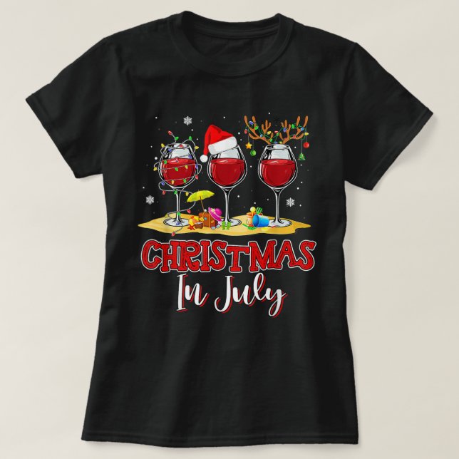 Christmas in July Three Glass Of Red Wine Summer 2 T-Shirt (Design Front)