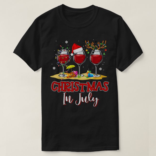 Christmas in July Three Glass Of Red Wine Summer 2 T-Shirt (Design Front)