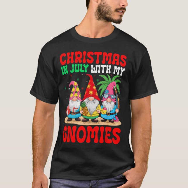 Christmas In July With My Gnomies Festive Summer B T-Shirt (Front)