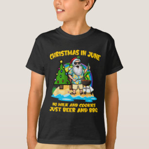 Christmas In June No Milk And Cookies Just Beer An T-Shirt