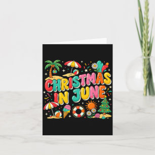 Christmas In June Summer Men Women Boys And Girls Card