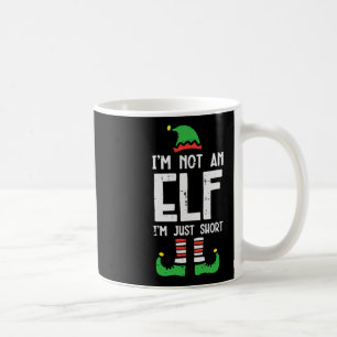 Christmas In Not Elf Just Short Funny Xmas Women K Coffee Mug
