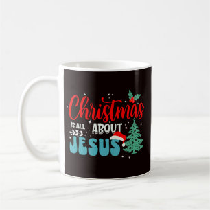 Christmas Is All About Jesus-43687 Coffee Mug