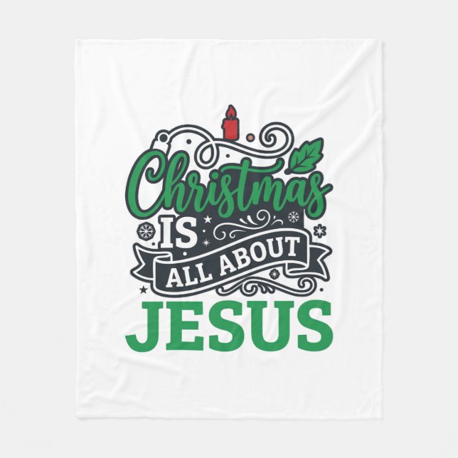 Christmas Is All About Jesus Design Fleece Blanket (Front)