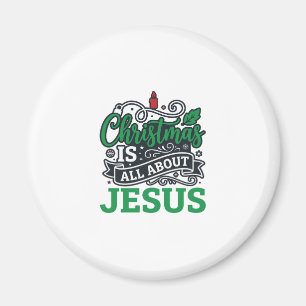 Christmas Is All About Jesus Design Magnet