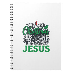 Christmas Is All About Jesus Design Notebook