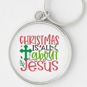 Christmas is all about Jesus is the reason season Key Ring