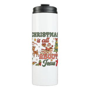 Christmas Is All About Jesus Santa Sleigh Reindeer Thermal Tumbler
