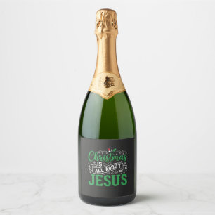 Christmas Is All About Jesus Typography Sparkling Wine Label