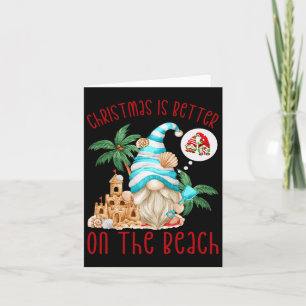 Christmas Is Better On The Beach - Funny Xmas Gnom Card