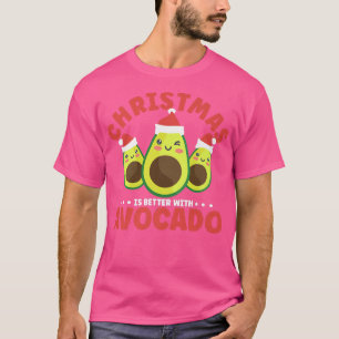 Christmas Is Better With Avocado219 T-Shirt