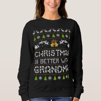 Christmas is better with Grandma/ Christmas Sweatshirt