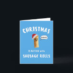CHRISTMAS IS BETTER with SAUSAGE ROLLS Holiday Card<br><div class="desc">CHRISTMAS IS BETTER with SAUSAGE ROLLS Cute Sausage Roll White Writing</div>