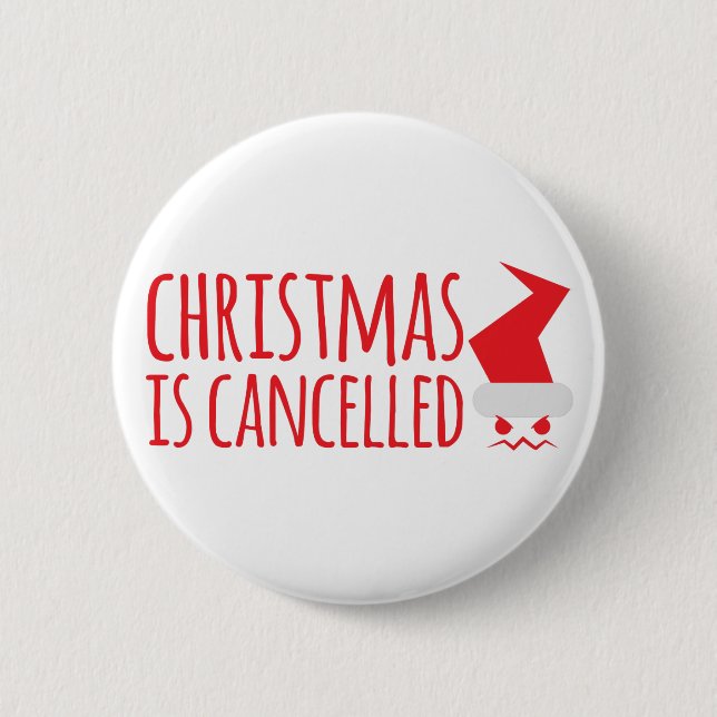 Christmas is canceled with angry Santa face 6 Cm Round Badge (Front)