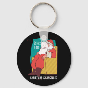 Christmas Is Cancelled Santa Claus Humorous Gift Key Ring