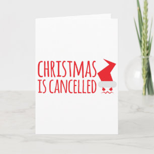 Christmas is cancelled with angry Santa face Holiday Card