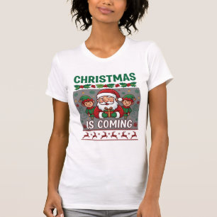 Christmas Is Coming Santa Claus Elves Reindeer T-Shirt