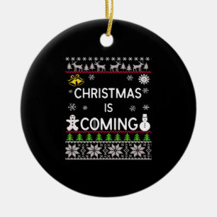 Christmas Is Coming Ugly Christmas Sweater Ceramic Tree Decoration