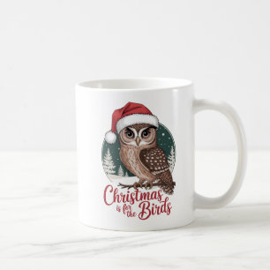 "Christmas is for the Birds - Holiday Owl Art" Coffee Mug