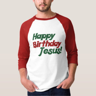 Christmas is Jesus Birthday T-Shirt