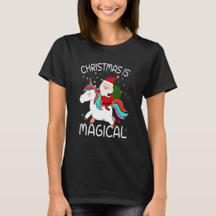   Christmas Is Magical Santa Claus Riding Unicorn T-Shirt