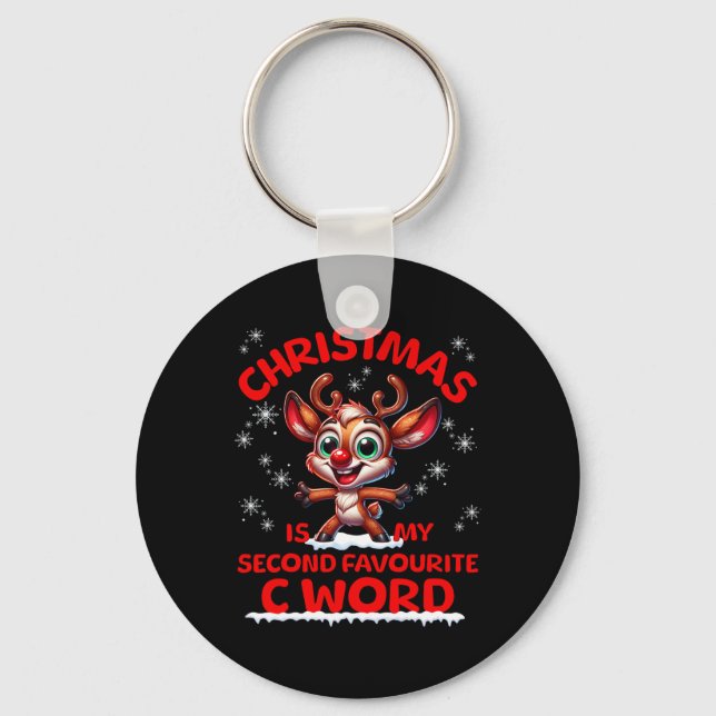 Christmas Is My Second Favourite C Word Funny Xmas Key Ring (Front)