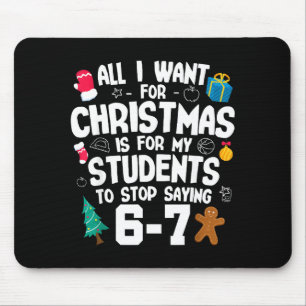 Christmas Is My Students To Stop Saying 67 _ Aweso Mouse Mat