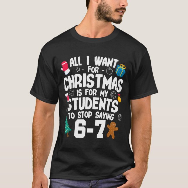 Christmas Is My Students To Stop Saying 67 _ Aweso T-Shirt (Front)