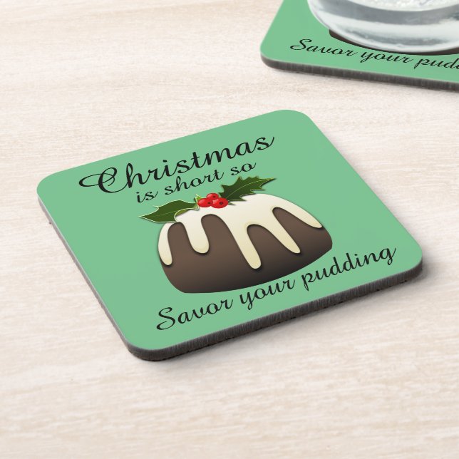 ""Christmas is short so savour your pudding!"  Coaster (Left Side)