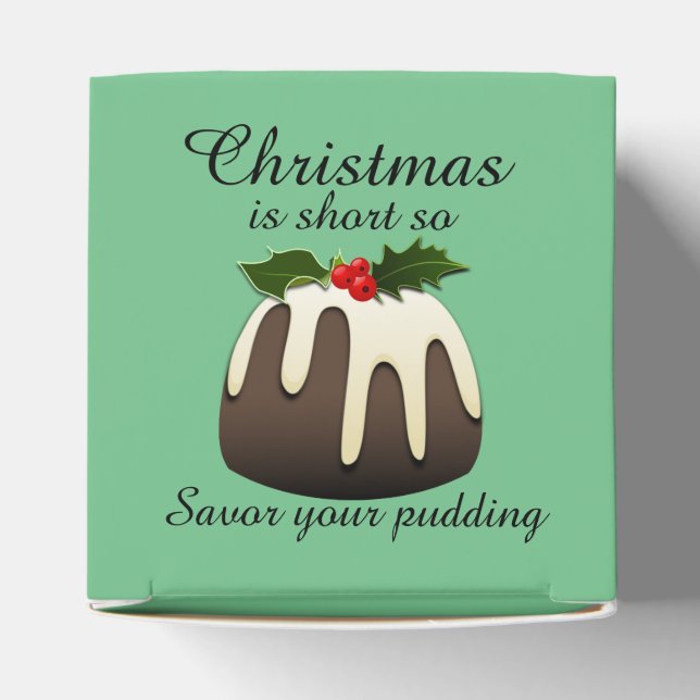 "Christmas is short so savour your pudding" Favour Box (Top)