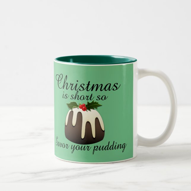 "Christmas is short so savour your pudding!" Green Two-Tone Coffee Mug (Right)