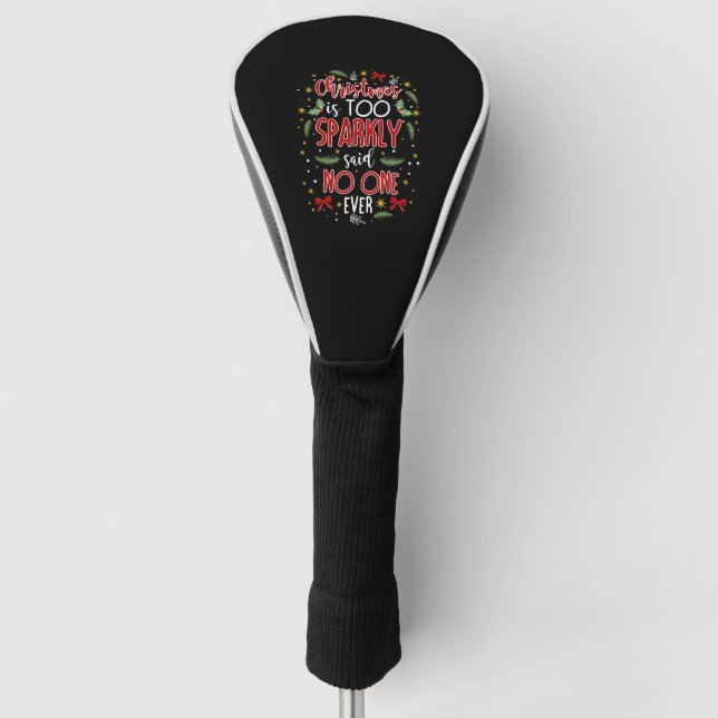 Christmas is too sparkly golf head cover (Front)
