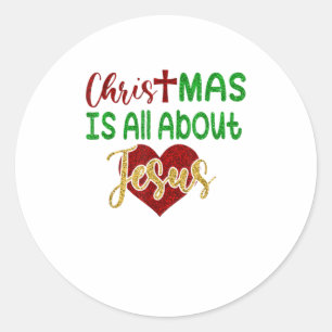 Christmas It's all about Jesus christian Classic Round Sticker