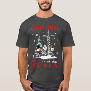 christmas its all about jesus faith hope love snow T-Shirt