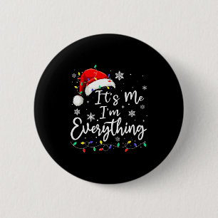 Christmas Its Me I'm Everything Christmas Pajama F 6 Cm Round Badge