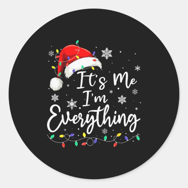 Christmas Its Me I'm Everything Christmas Pajama F Classic Round Sticker (Front)