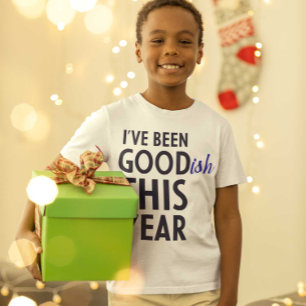 Christmas - I've Been Goodish This Year T-Shirt