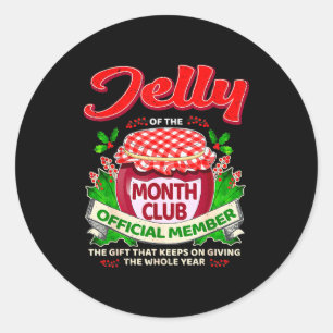 Christmas Jelly Of The Month Club Member Funny Xma Classic Round Sticker
