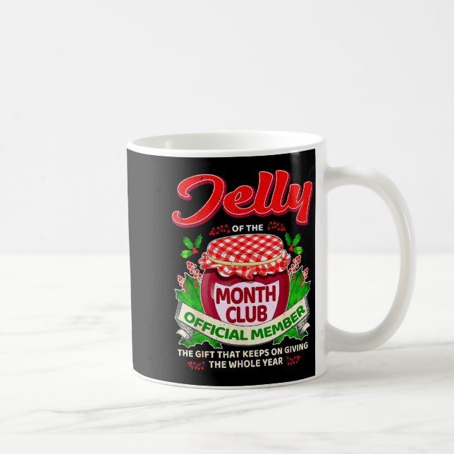 Christmas Jelly Of The Month Club Member Funny Xma Coffee Mug (Right)