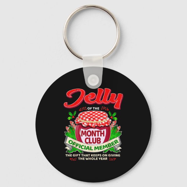 Christmas Jelly Of The Month Club Member Funny Xma Key Ring (Front)