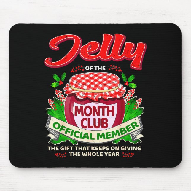 Christmas Jelly Of The Month Club Member Funny Xma Mouse Mat (Front)
