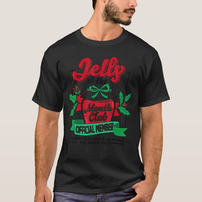 Christmas Jelly Of The Month Club Official Member  T-Shirt (Front)