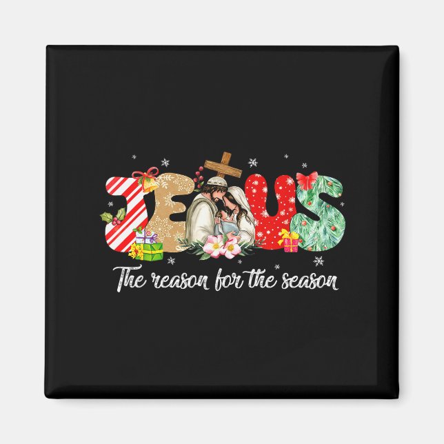 Christmas Jesus Is The Reason For The Season Jesus Magnet (Front)