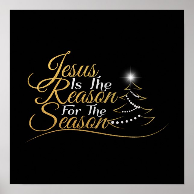 Christmas Jesus is the Reason for the Season Poster (Front)