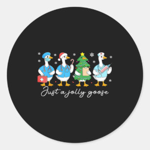 Christmas Just A Jolly Goose Nurse Cute Medical St Classic Round Sticker