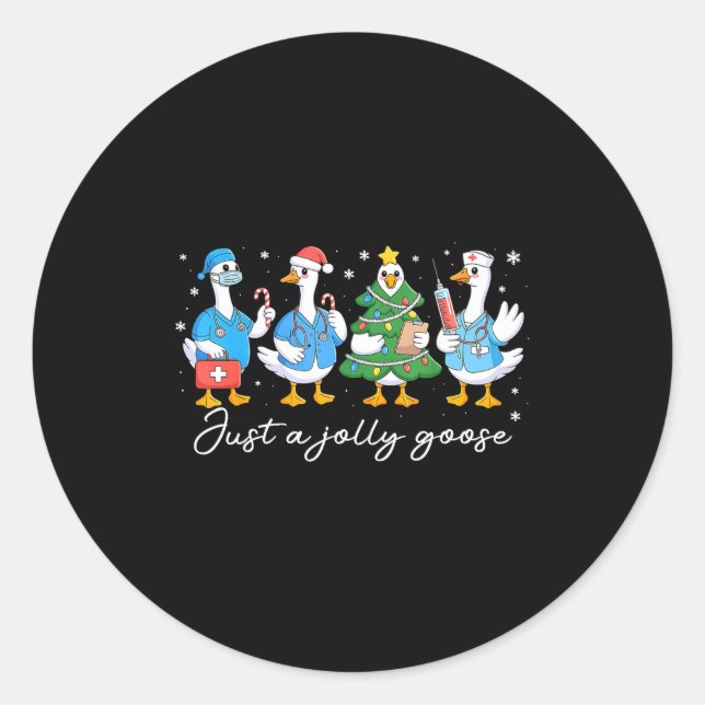 Christmas Just A Jolly Goose Nurse Cute Medical St Classic Round Sticker (Front)